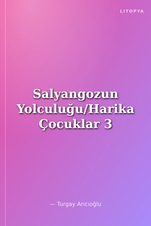Salyangozun Yolculuğu/Harika Çocuklar 3