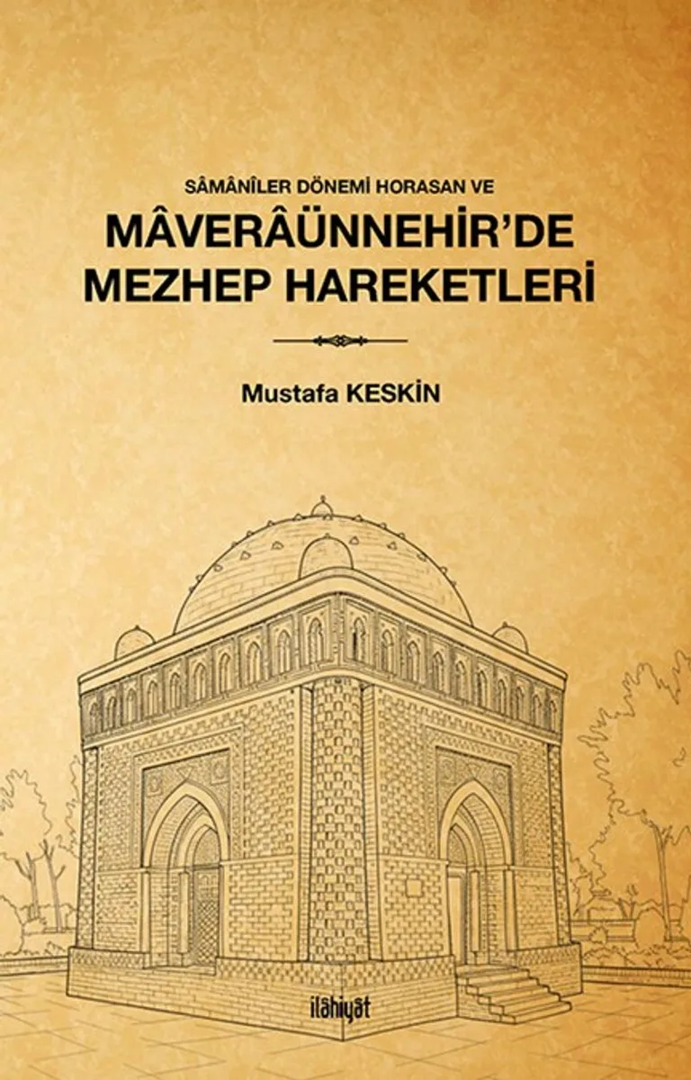 Samanîler Dönemi Horasan ve Maveraünnehir'de Mezhep Hareketleri