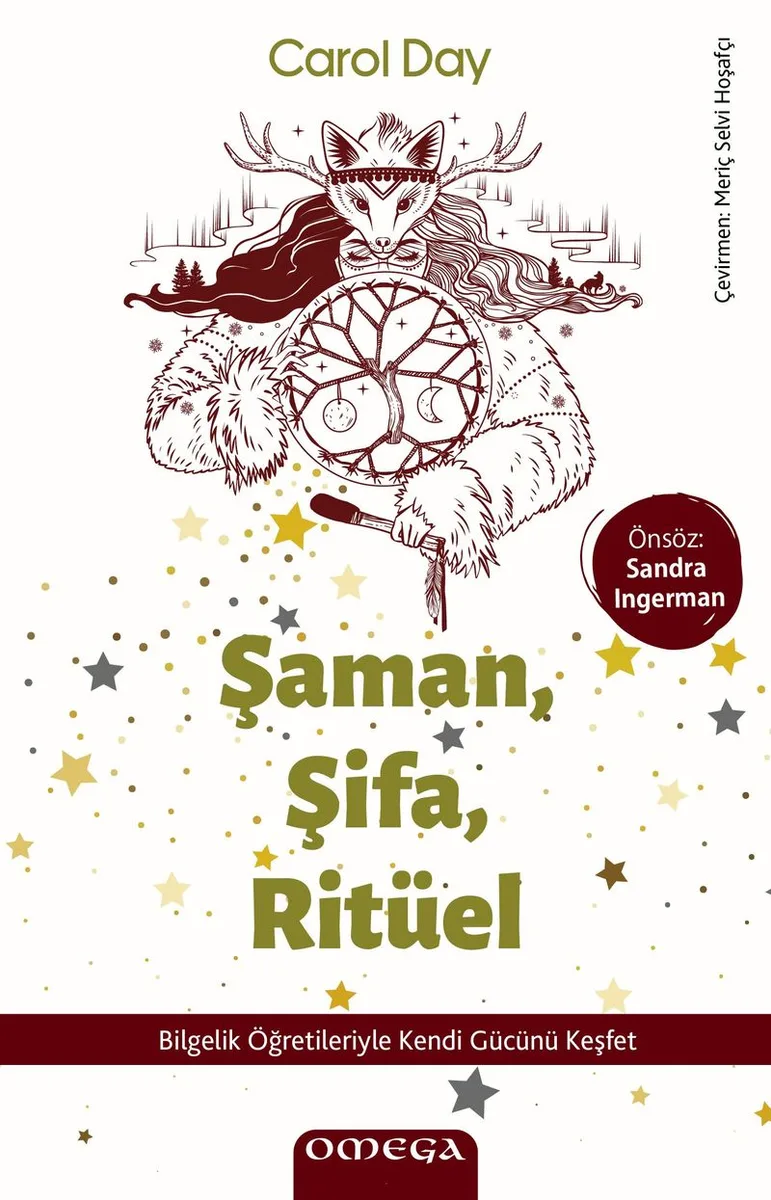 Şaman, Şifa, Ritüel Bilgelik Öğretileriyle Kendi Gücünü Keşfet