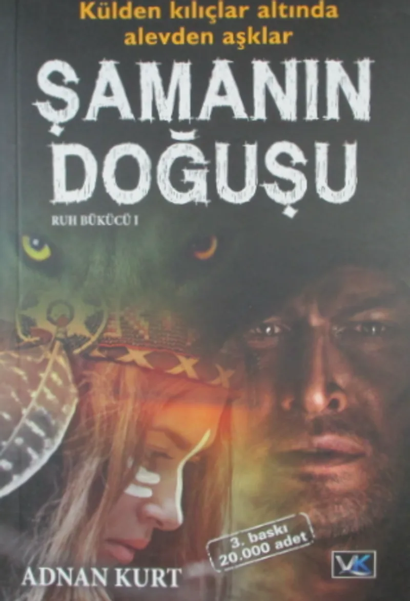 Şamanın Doğuşu Külden Kılıçlar Altında Alevden Aşklar
