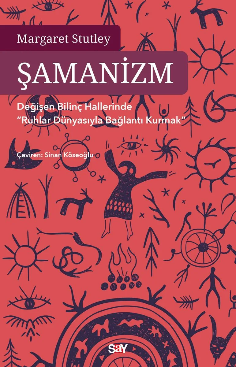 Şamanizm Değişen Bilinç Hallerinde "Ruhlar Dünyasıyla Bağlantı Kurmak"
