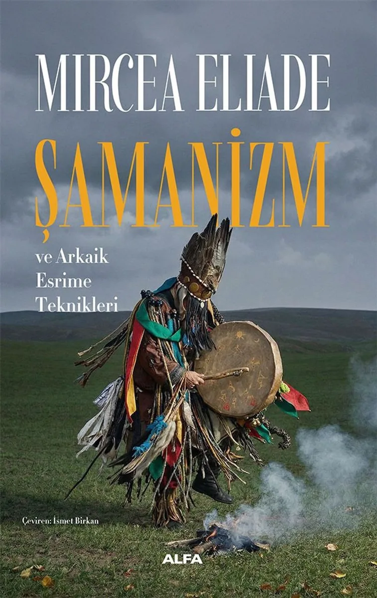 Şamanizm ve Arkaik Esrime Teknikleri