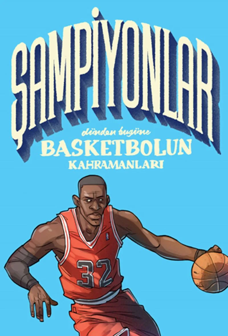 Şampiyonlar Dünden Bugüne Basketbolun Kahramanları