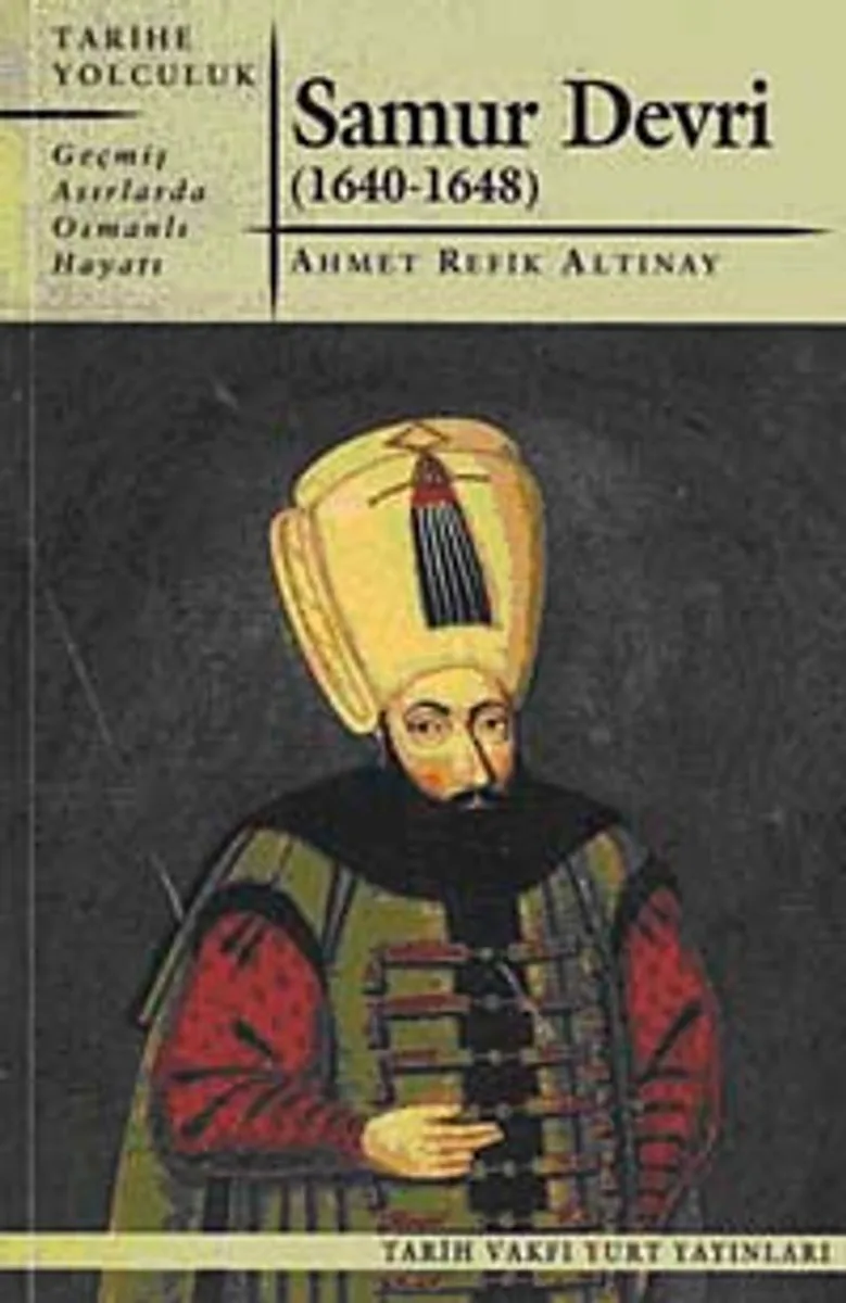 Samur Devri (1640-1648) Geçmiş Asırlarda Osmanlı Hayatı