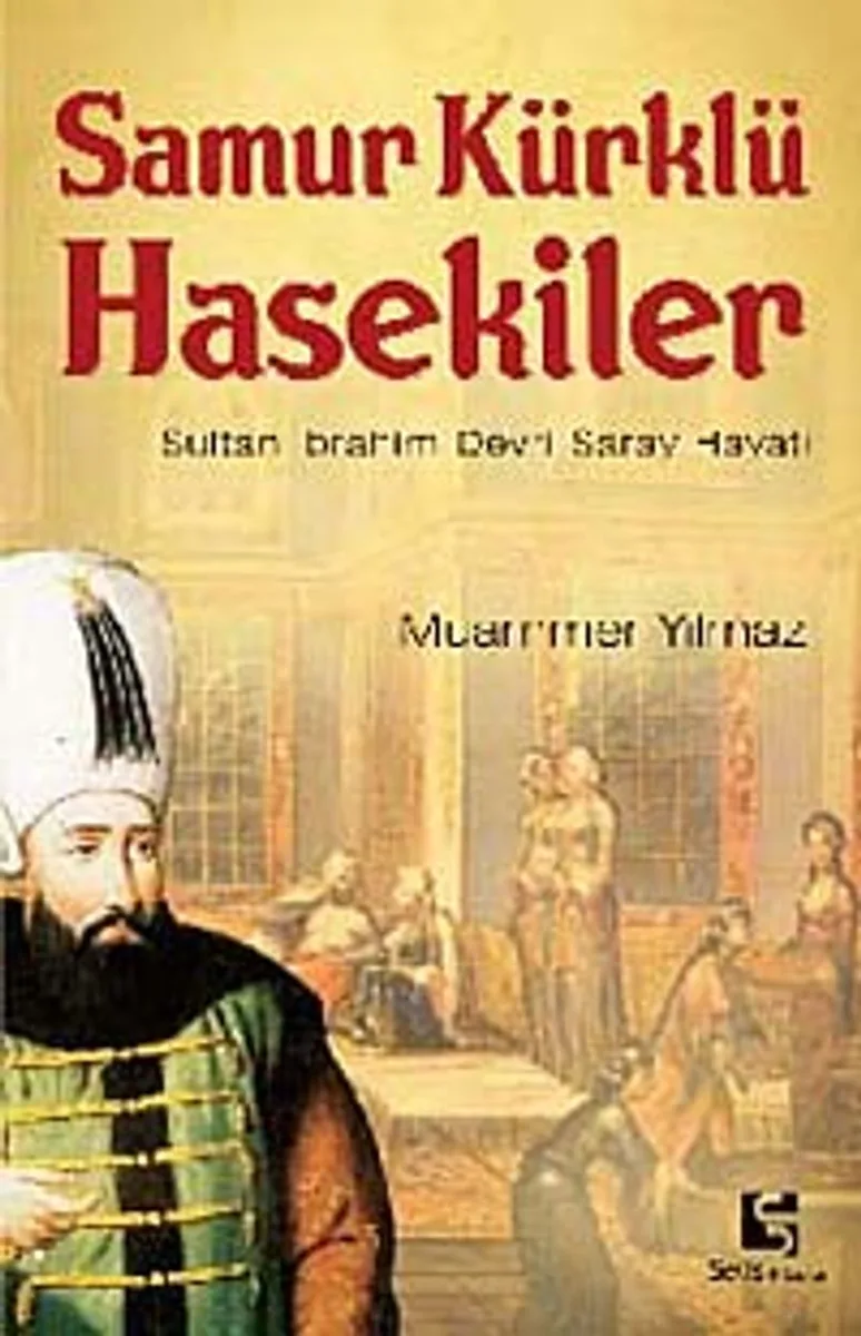 Samur Kürklü Hasekiler Sultan İbrahim Devri Saray Hayatı