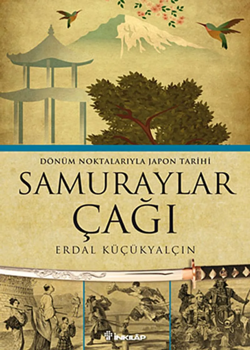 Samuraylar Çağı Dönüm Noktalarıyla Japon Tarihi