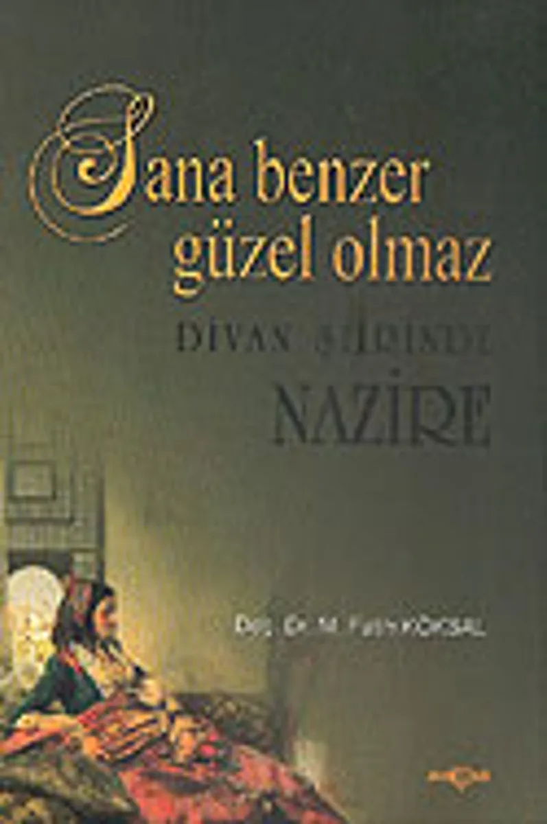 Sana Benzer Güzel Olmaz / Divan Şiirinde Nazire