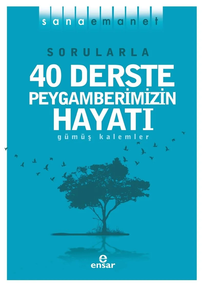 Sana Emanet Sorularla 40 Derste Peygamberimizin Hayatı