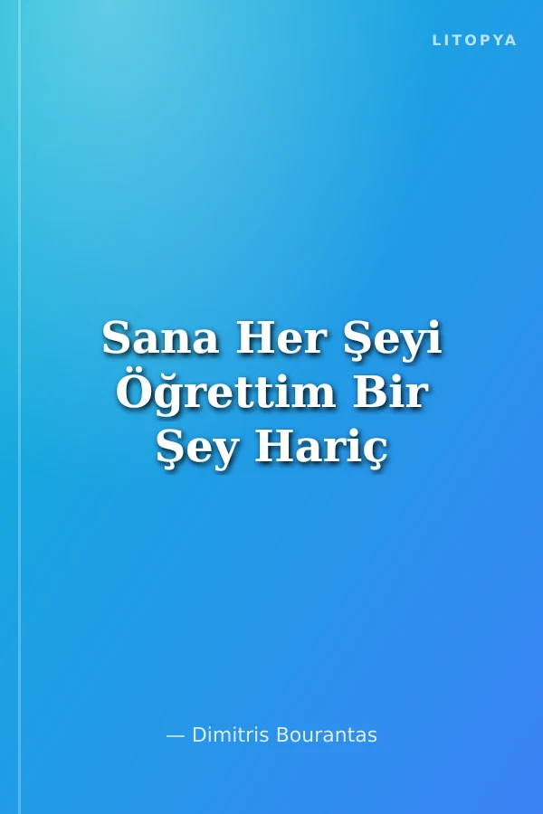 Sana Her Şeyi Öğrettim Bir Şey Hariç
