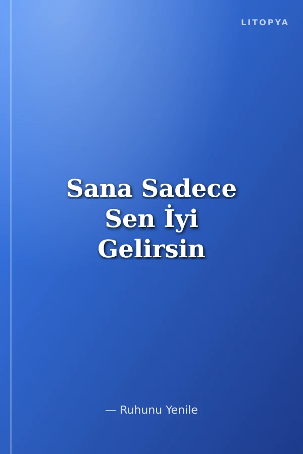 Sana Sadece Sen İyi Gelirsin