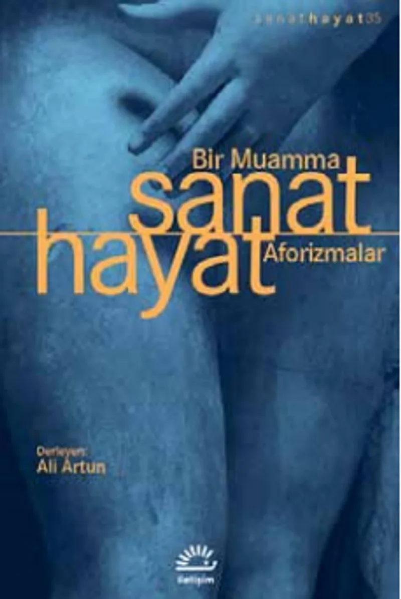 Sanat Hayat Bir Muamma - Aforizmalar