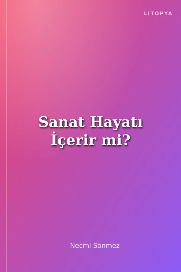 Sanat Hayatı İçerir mi?