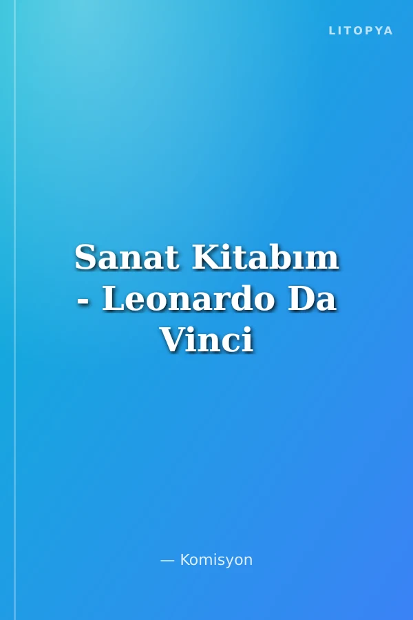 Sanat Kitabım - Leonardo Da Vinci
