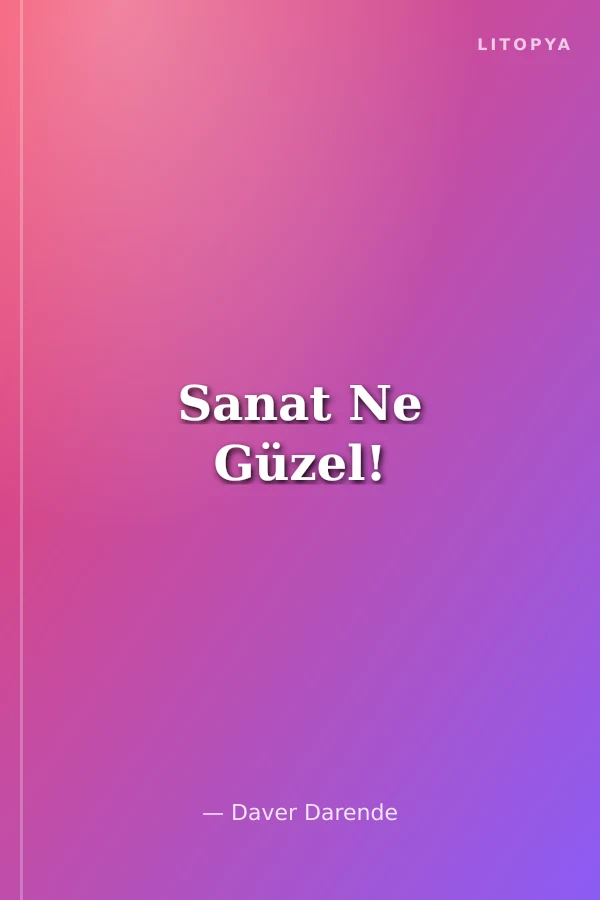 Sanat Ne Güzel!