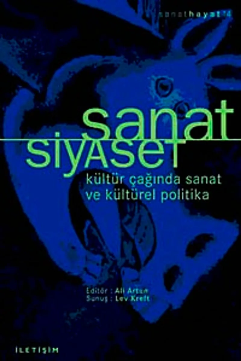 Sanat / Siyaset Kültür Çağında Sanat Ve Kültürel Politika
