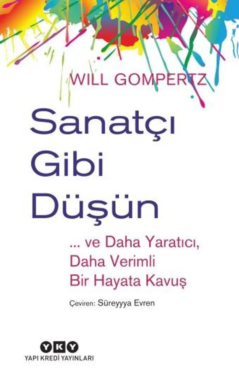 Sanatçı Gibi Düşün Ve Daha Yaratıcı, Daha Verimli Bir Hayata Kavuş
