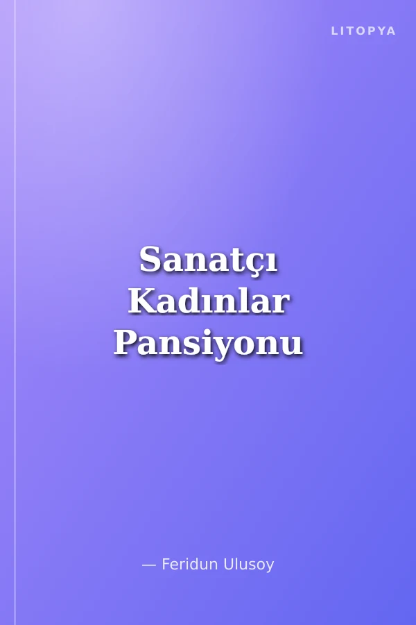 Sanatçı Kadınlar Pansiyonu