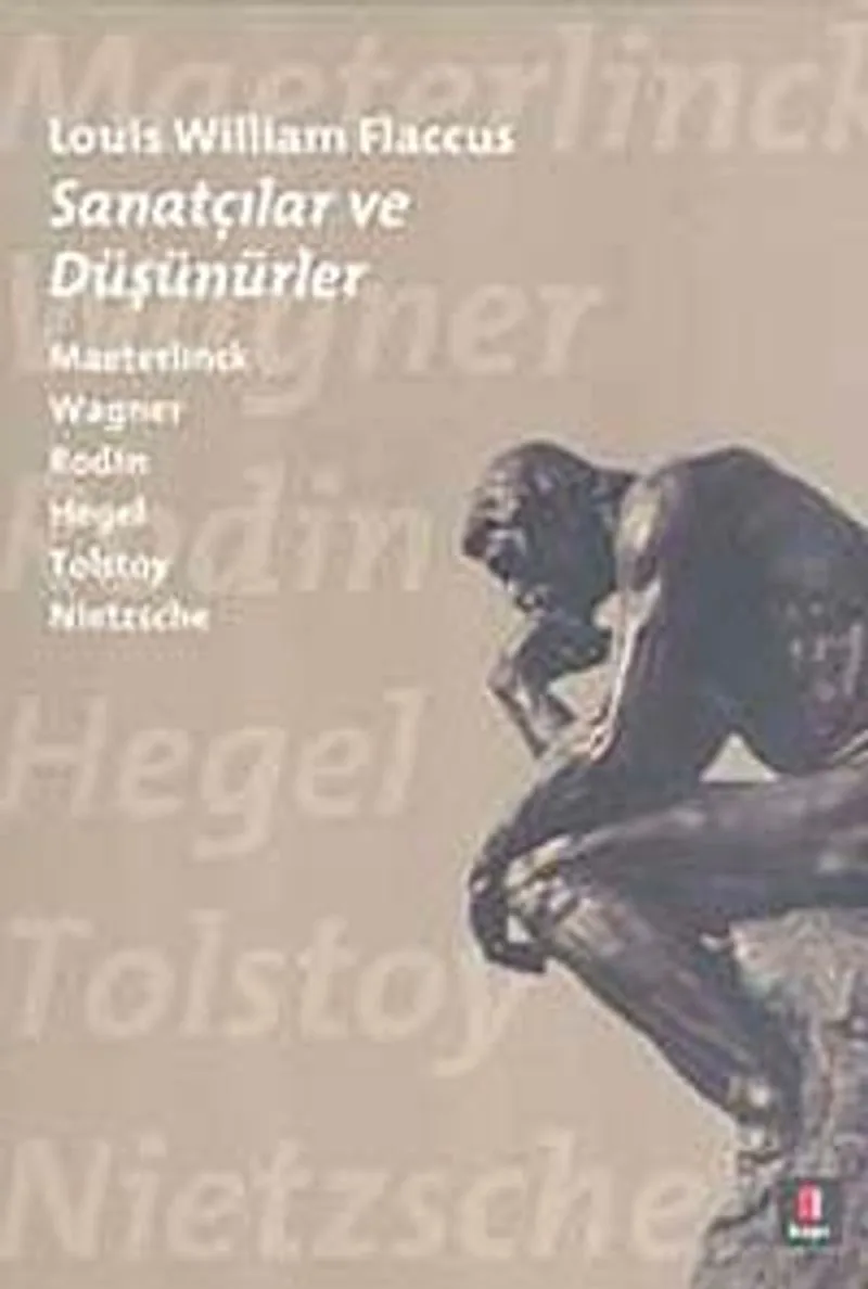 Sanatçılar ve Düşünürler Maeterlinck Wagner Rodin Hegel Tolstoy Nietzsche