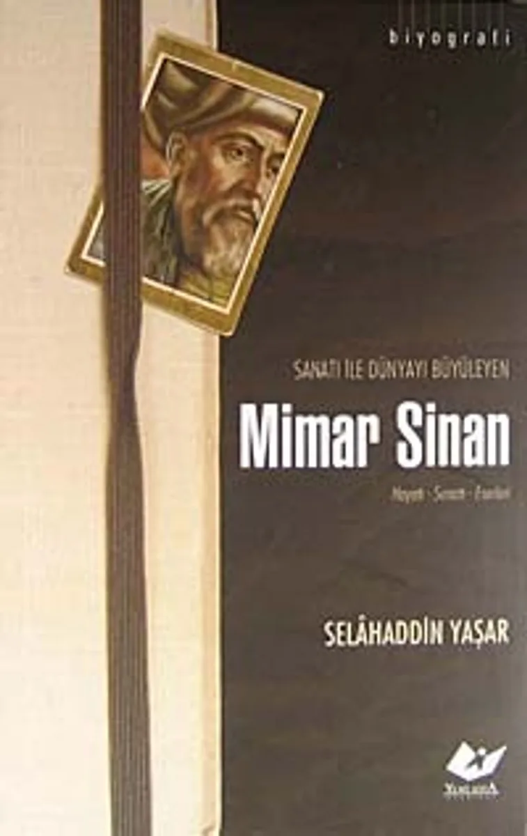 Sanatı ile Dünyayı Büyüleyen Mimar Sinan Hayatı - Sanatı - Eserleri