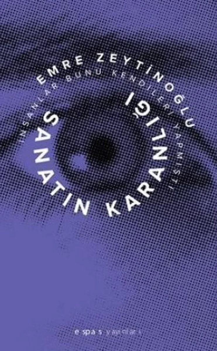 Sanatın Karanlığı - İnsanlar Bunu Kendileri Yapmıştı