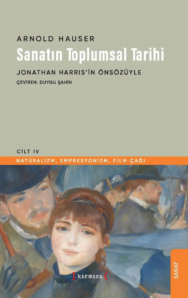 Sanatın Toplumsal Tarihi 4 Natüralizm, Empresyonizm, Film Çağı
