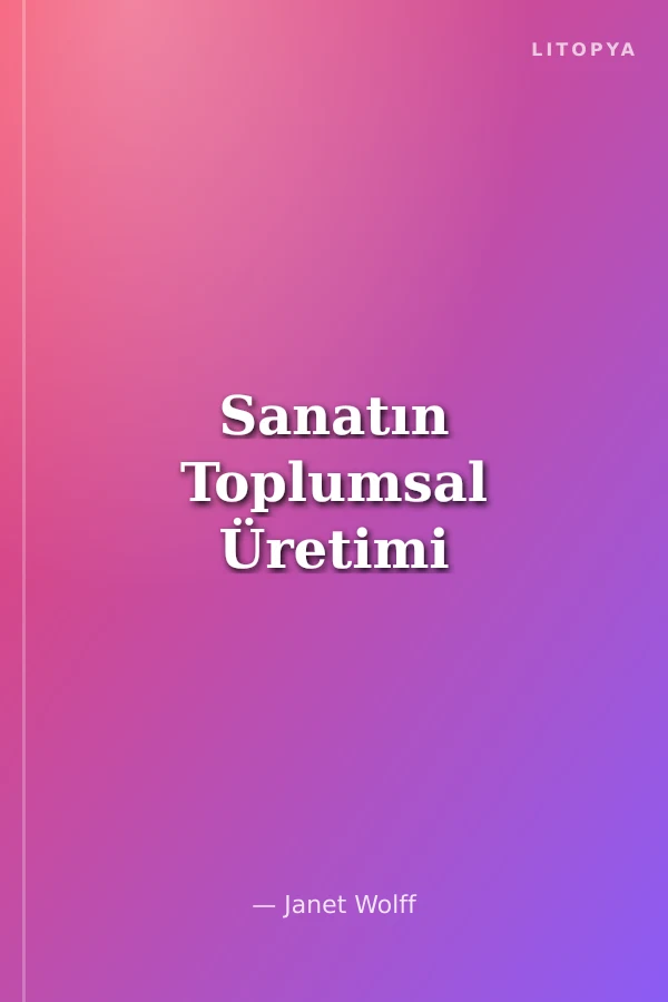 Sanatın Toplumsal Üretimi