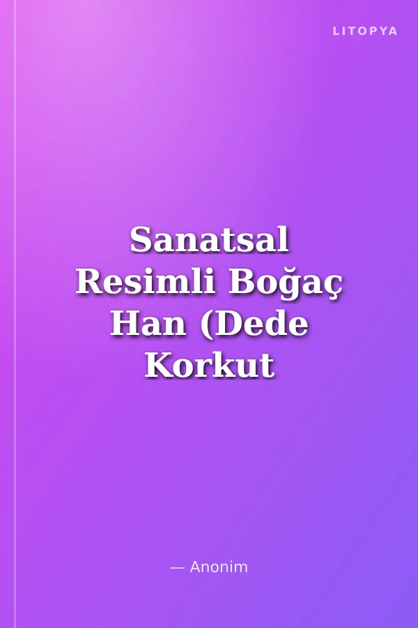 Sanatsal Resimli Boğaç Han (Dede Korkut Hikayeleri)