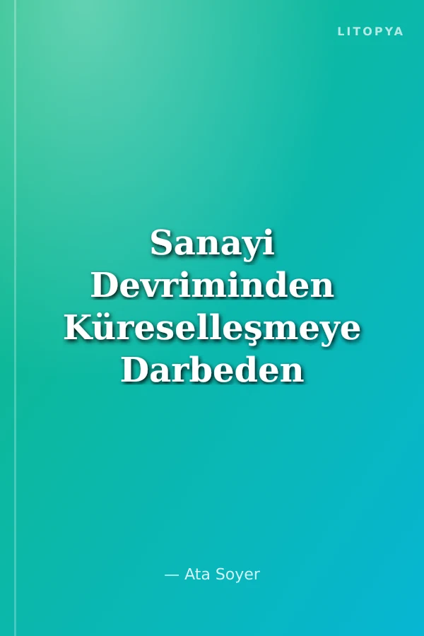Sanayi Devriminden Küreselleşmeye Darbeden Ak Partiye Sağlığın Öyküsü