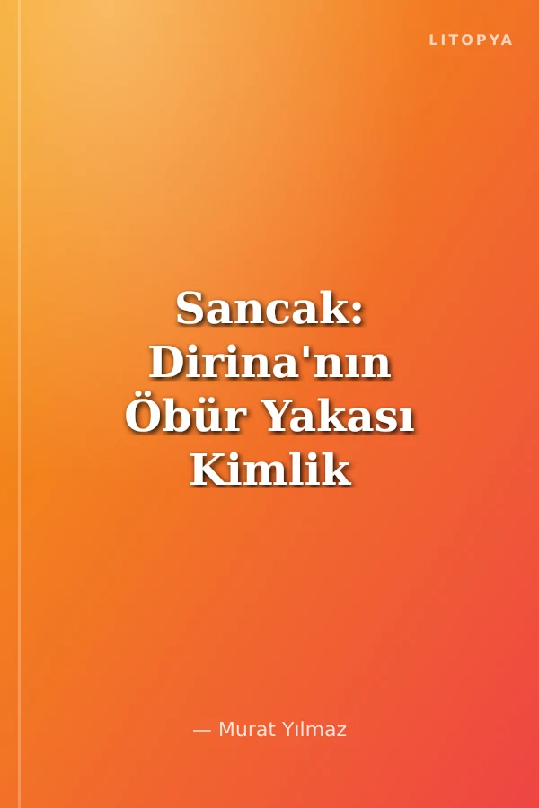 Sancak: Dirina'nın Öbür Yakası Kimlik Oluşumu ve Otonomi Sorunu