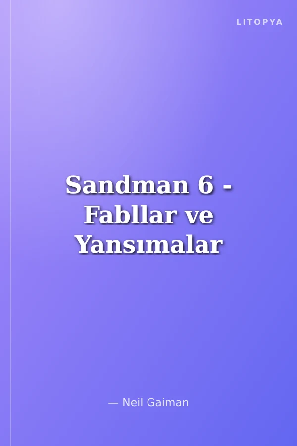 Sandman 6 - Fabllar ve Yansımalar