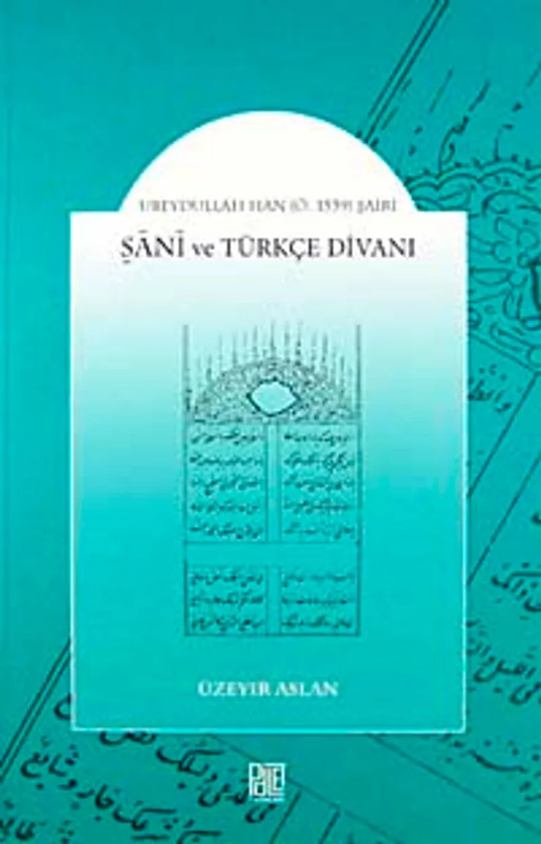 Şani ve Türkçe Divanı Ubeydullah Han (Ö.1539) Şairi