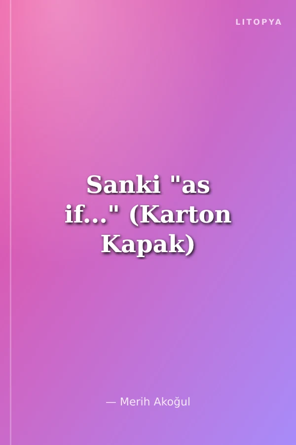 Sanki "as if..." (Karton Kapak)