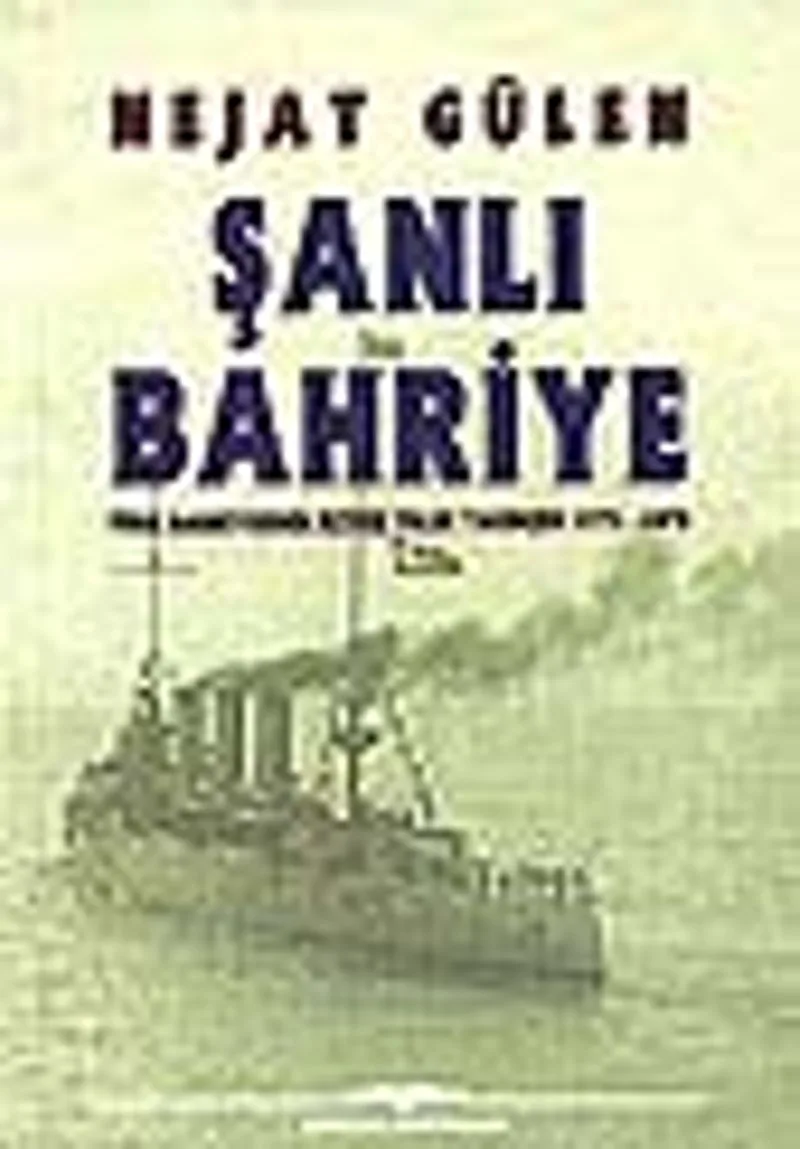 Şanlı Bahriye Türk Bahriyesinin İkiyüz Yıllık Tarihçesi 1773-1973