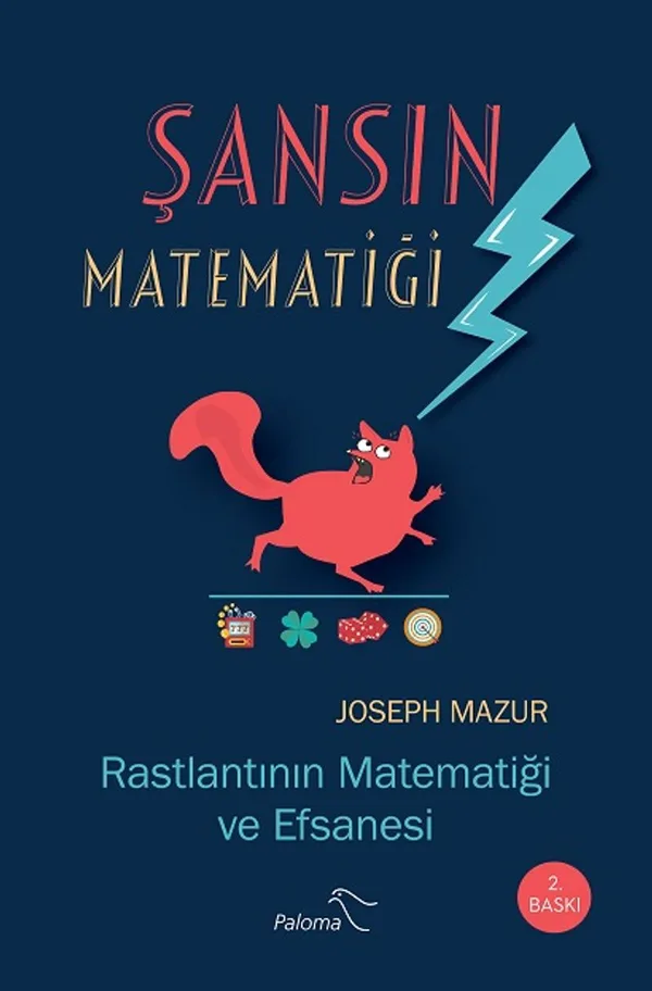Şansın Matematiği Rastlantının Matematiği ve Efsanesi