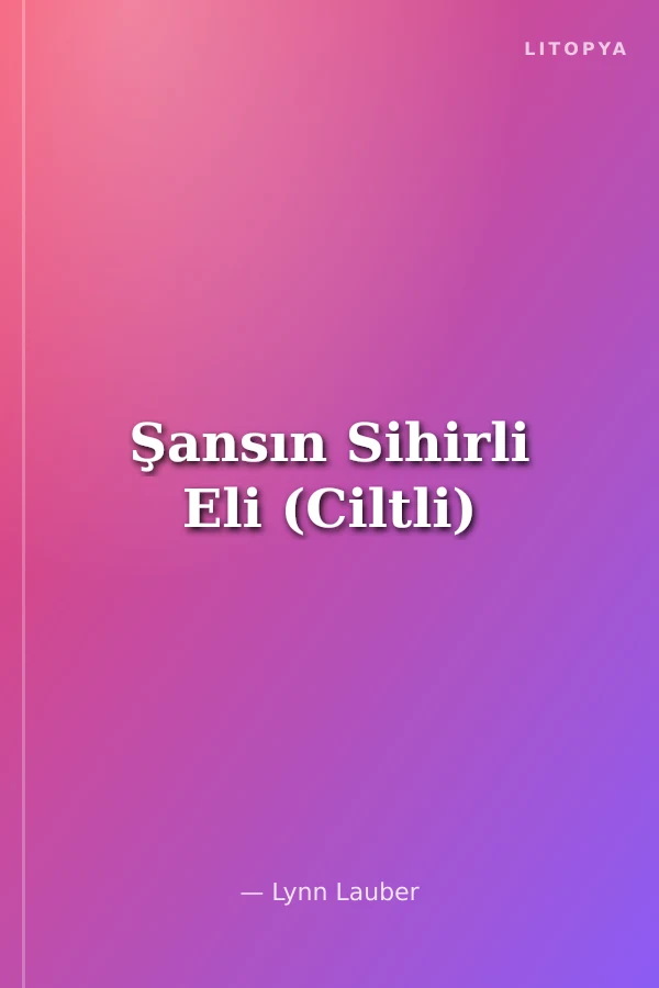 Şansın Sihirli Eli (Ciltli)