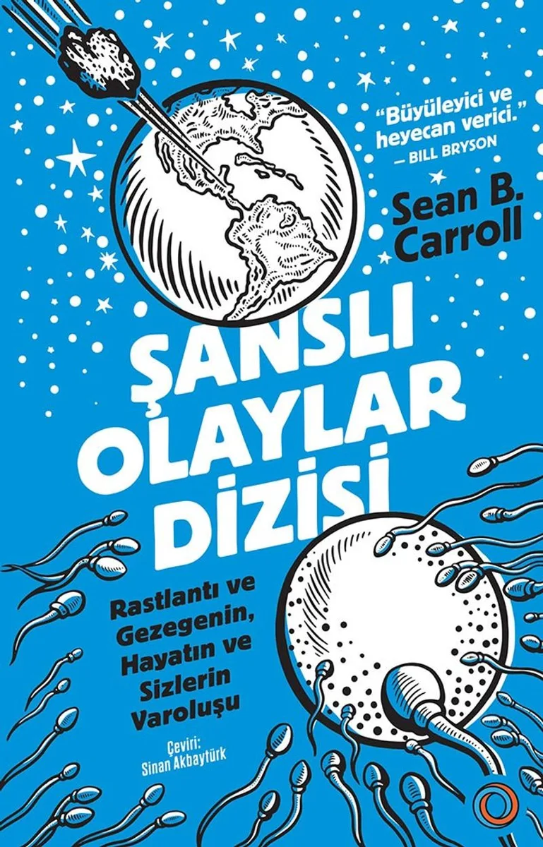Şanslı Olaylar Dizisi Rastlantı ve Gezegenin, Hayatın ve Sizlerin Varoluşu