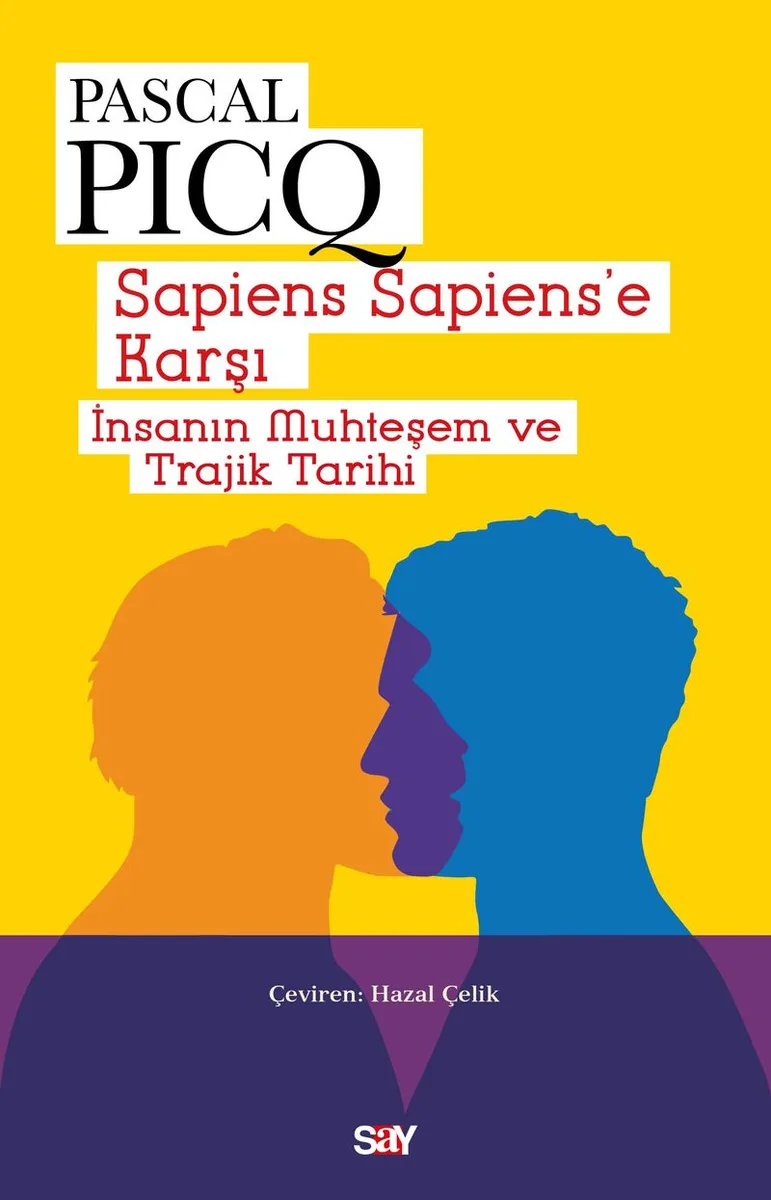 Sapiens Sapiens'e Karşı İnsanın Muhteşem ve Trajik Tarihi