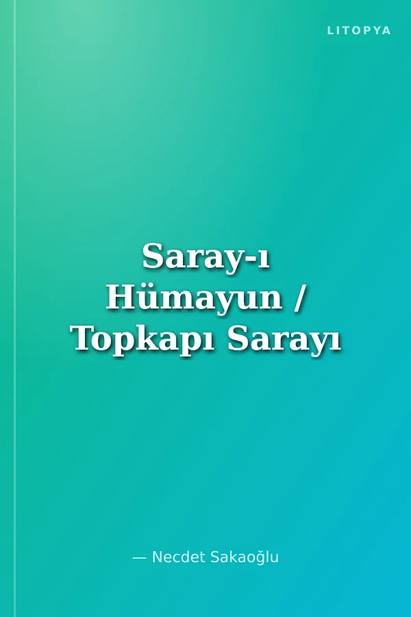 Saray-ı Hümayun / Topkapı Sarayı