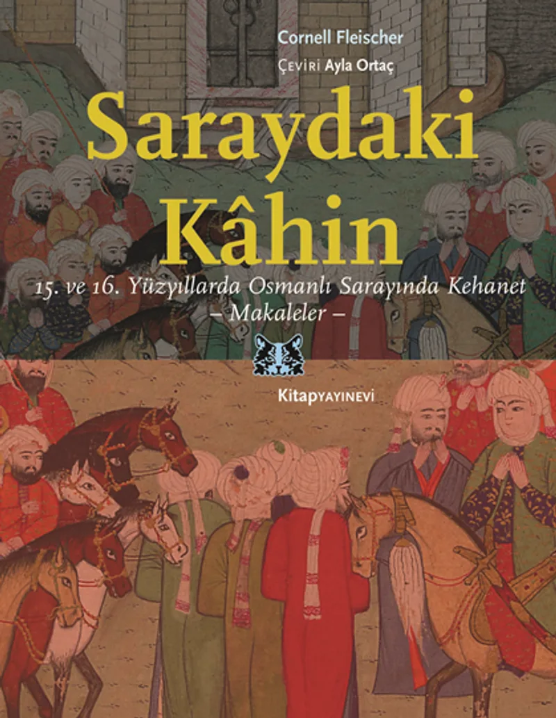 Saraydaki Kahin / 15.ve 16.Yüzyıllarda Osmanlı Sarayında Kehanet – Makaleler
