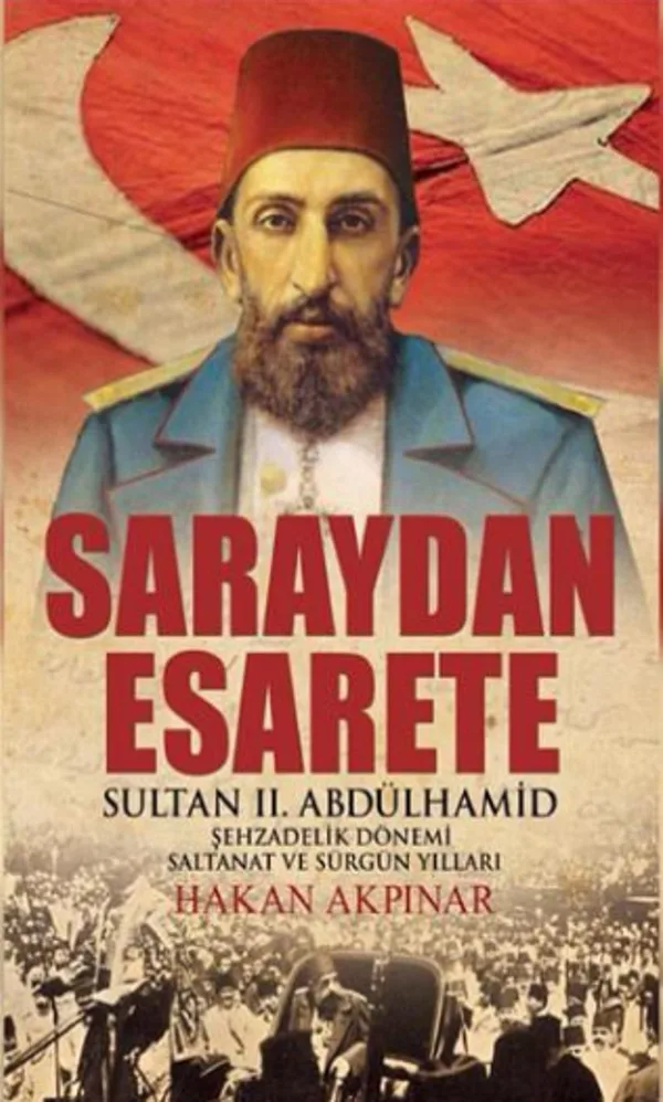 Saraydan Esarete Sultan II. Abdülhamid