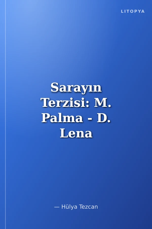 Sarayın Terzisi: M. Palma - D. Lena - P. Parma
