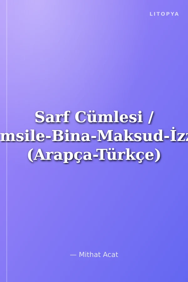 Sarf Cümlesi / Emsile-Bina-Maksud-İzzi (Arapça-Türkçe)