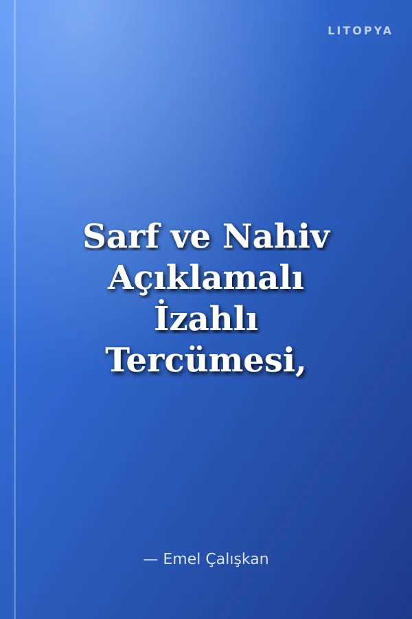 Sarf ve Nahiv Açıklamalı İzahlı Tercümesi, Emsile Bina Maksud Avamil ve Terkib