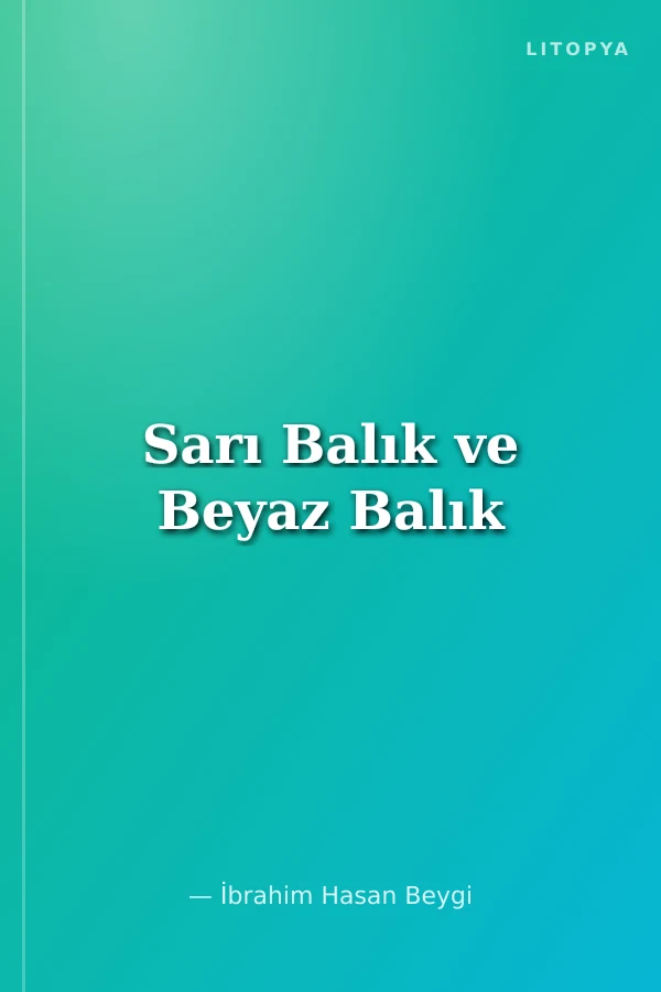 Sarı Balık ve Beyaz Balık