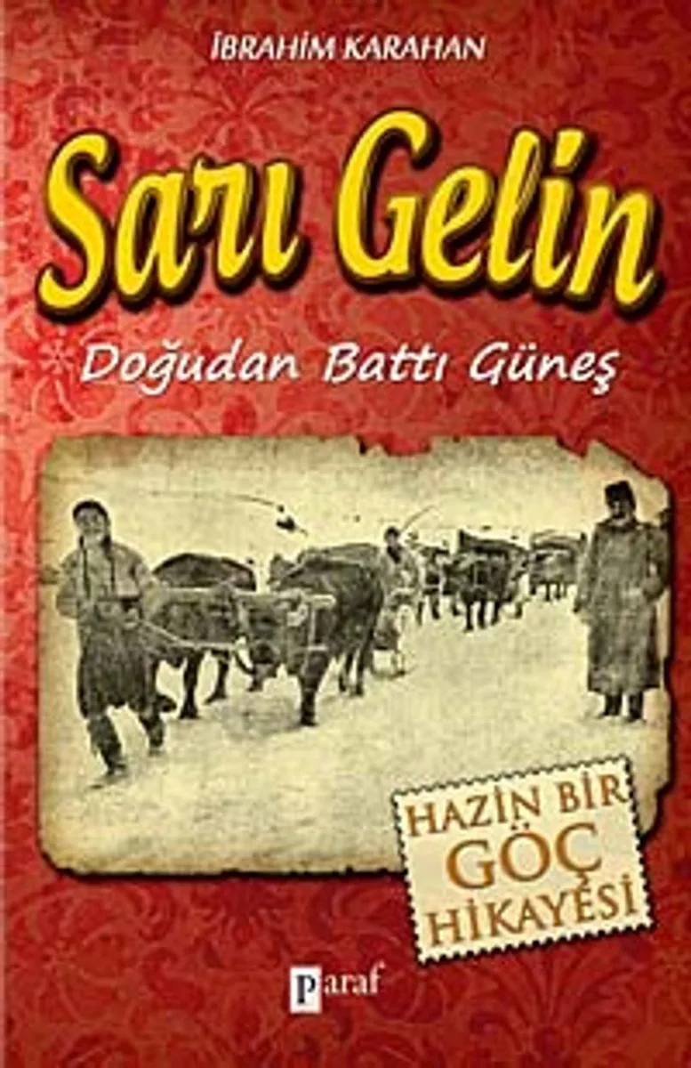 Sarı Gelin Doğudan Battı Güneş-Hazin Bir Göç Hikayesi