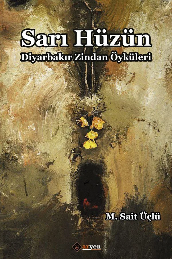 Sarı Hüzün Diyarbakır Zindan Öyküleri