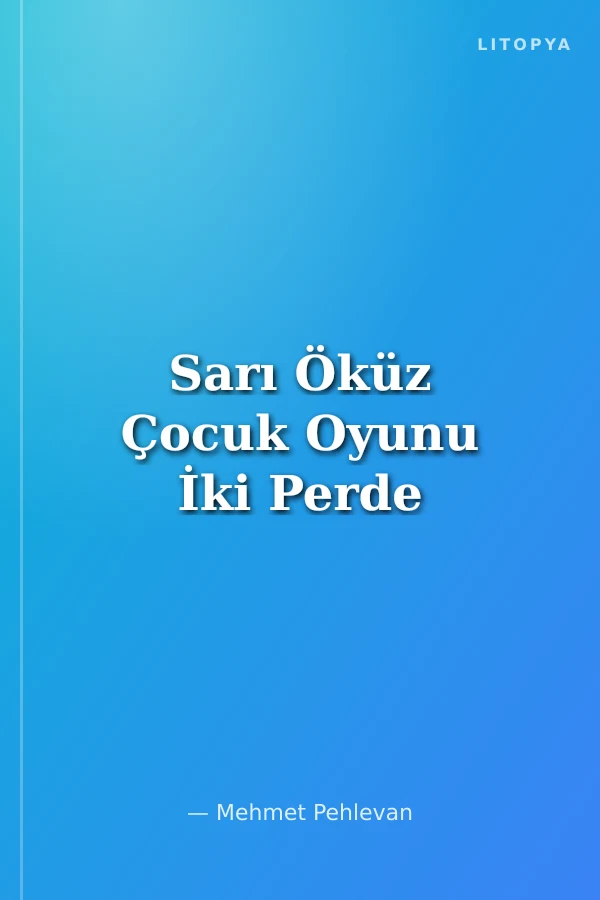 Sarı Öküz Çocuk Oyunu İki Perde
