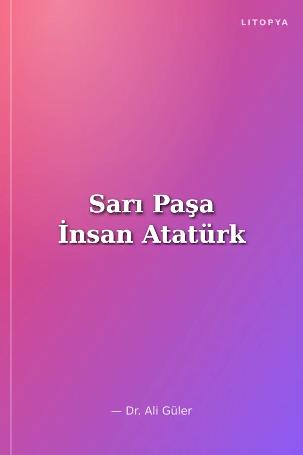 Sarı Paşa İnsan Atatürk