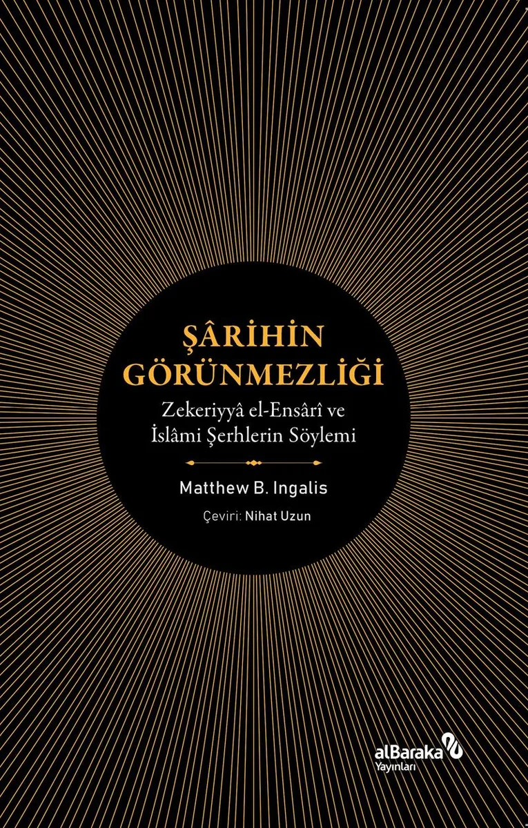 Şarihin Görünmezliği Zekeriyya El-Ensari Ve İslami Şerhlerin Söylemi