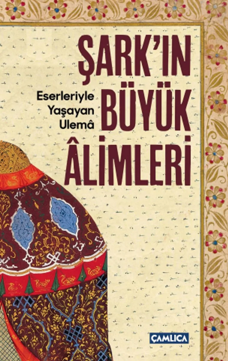 Şark'ın Büyük Alimleri Eserleriyle Yaşayan Ulema
